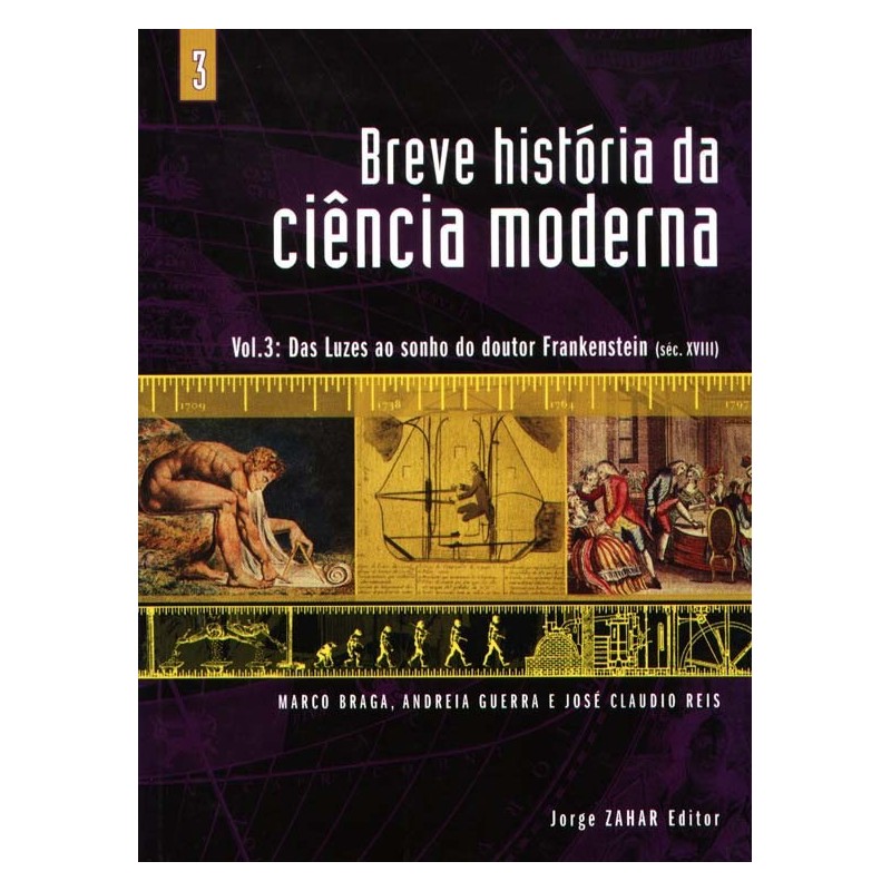 Breve Hist. Da Ciencia Moderna - Vol.3 - Marco Antonio Barbosa Braga, Andreia Guerra De Moraes, Jose