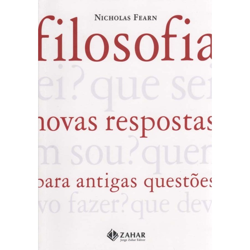 Filosofia: Novas Respostas Para Antigas Questoes - Nicholas Fearn