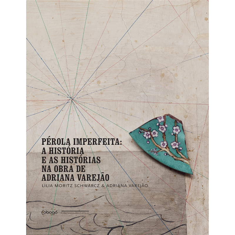 Pérola Imperfeita - Schwarcz, Lilia Moritz (autor), Varejão, Adriana (autor)