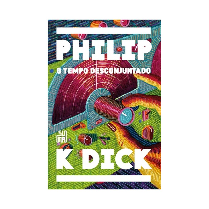 O Tempo Desconjuntado - Philip K. Dick