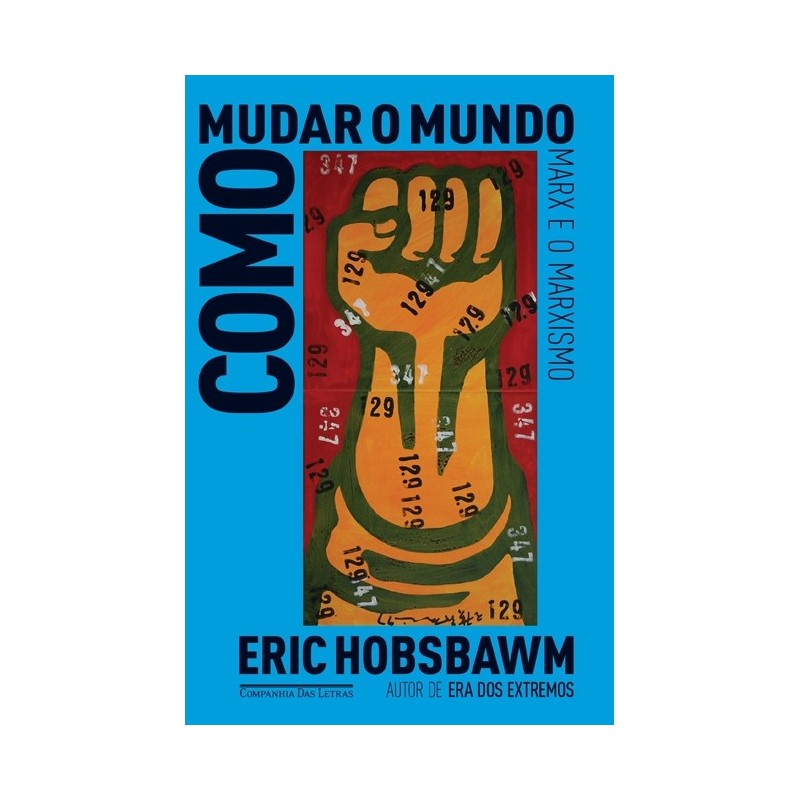 Como Mudar O Mundo - Eric Hobsbawm