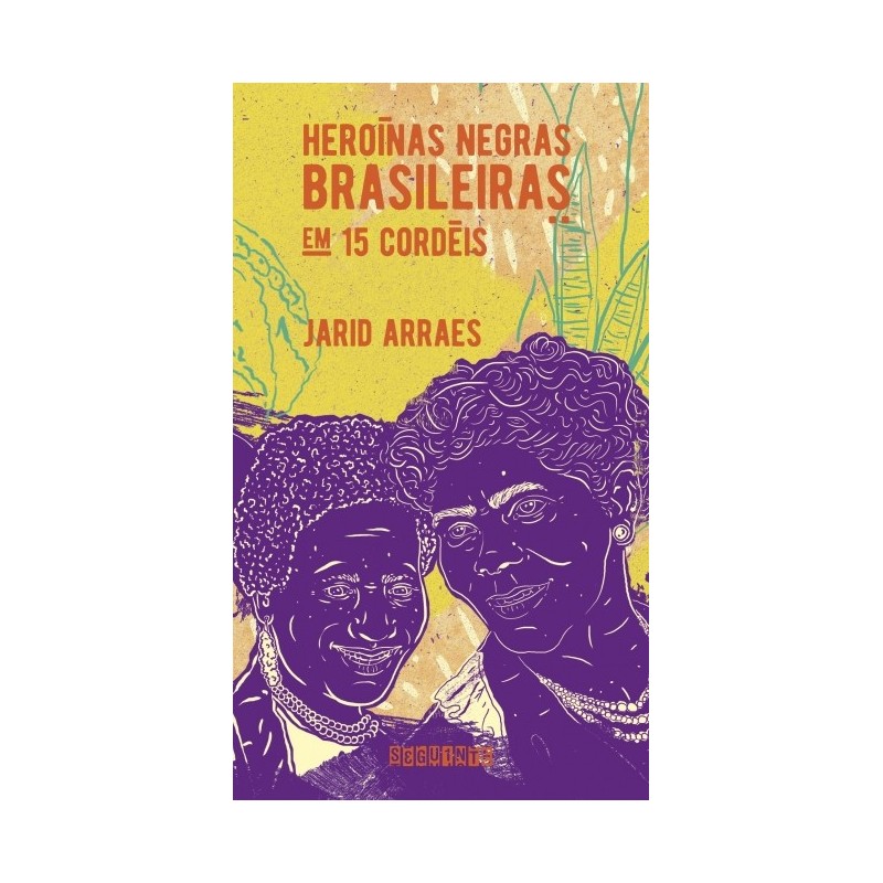 Heroínas Negras Brasileiras - Jarid Arraes