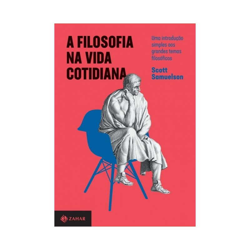 Filosofia Na Vida Cotidiana, A - Scott Samuelson