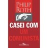 Casei Com Um Comunista - Philip Roth