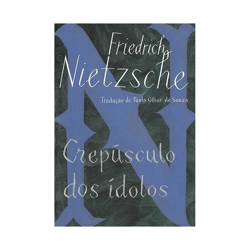 Crepúsculo Dos Ídolos - Friedrich Nietzsche