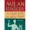 A Vida Está Em Outro Lugar - Milan Kundera