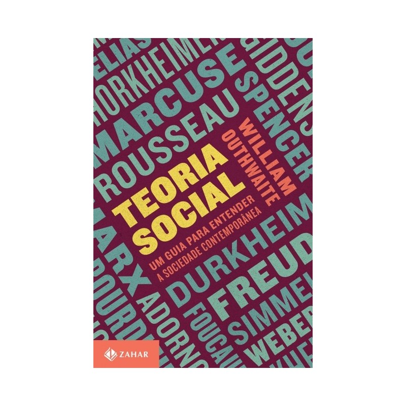 Teoria Social: Um Guia Para Entender A Sociedade Contemporanea -