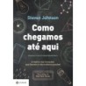 Como Chegamos Ate Aqui - Steven Johnson