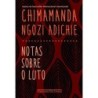 Notas Sobre O Luto - Adichie, Chimamanda Ngozi