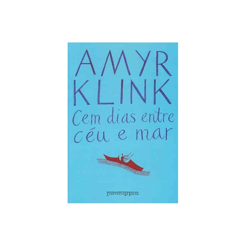 Cem Dias Entre Céu E Mar - Amyr Klink