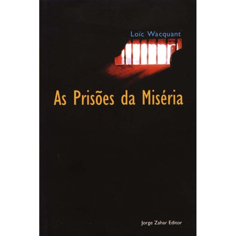 Prisoes Da Miseria, As - Loïc Wacquant