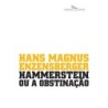 Hammerstein Ou A Obstinação - Hans Magnus Enzensberger