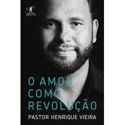 O Amor Como Revolução -...