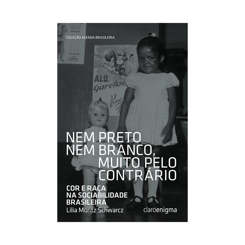 Nem Preto Nem Branco Muito Pelo Contrário - Lilia Moritz Schwarcz