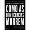 Como As Democracias Morrem - Daniel Ziblatt