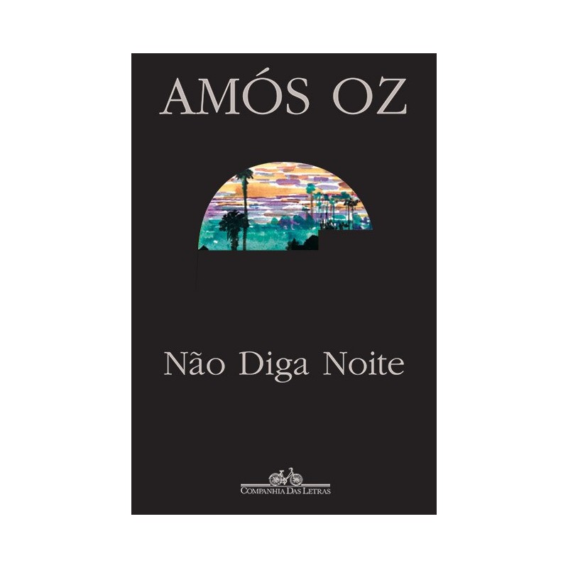 Não Diga Noite - Amós Oz