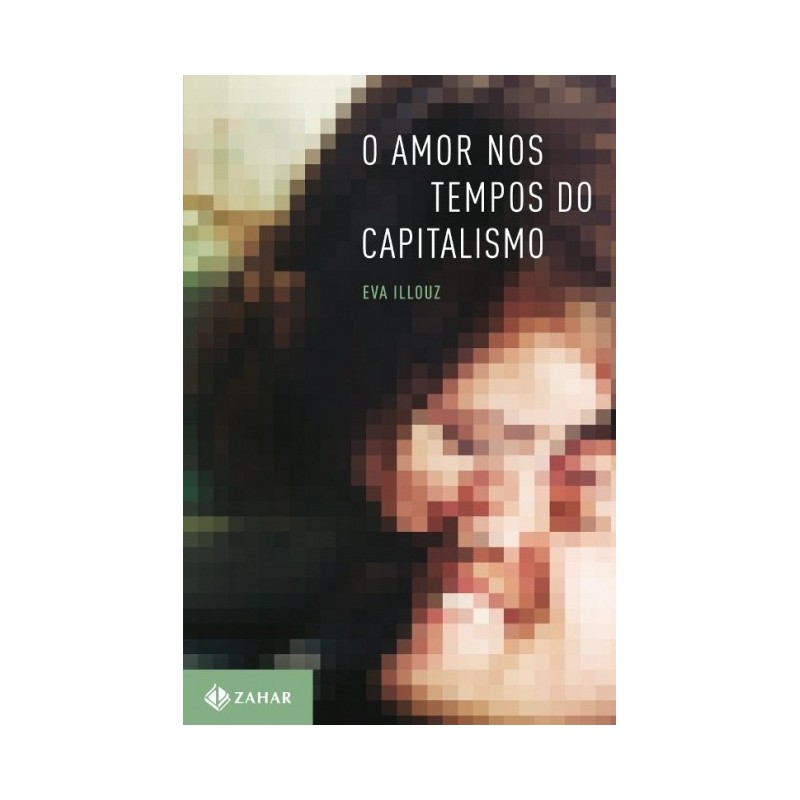 Amor Nos Tempos Do Capitalismo, O - Eva Illouz