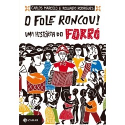 O Fole Roncou! Uma História...