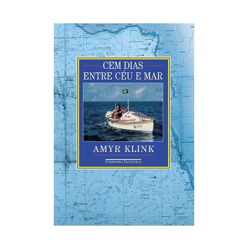 Cem Dias Entre Céu E Mar - Amyr Klink