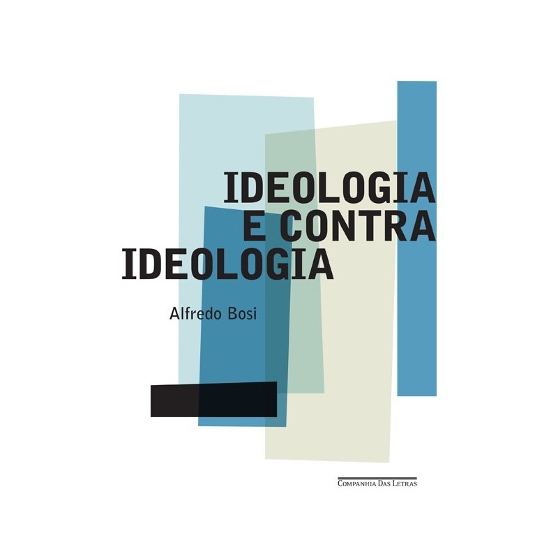 Ideologia E Contraideologia - Alfredo Bosi