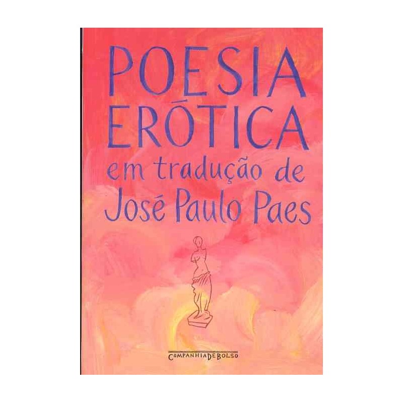 Poesia Erotica Em Traducao - Vários Autores, Jose Paulo Paes (org. )