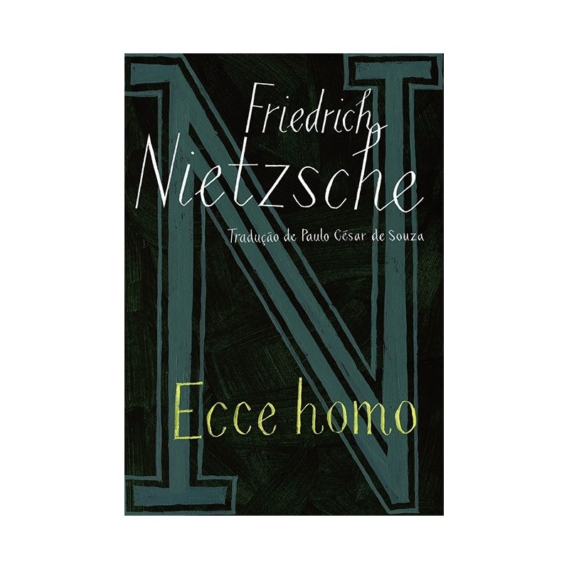 Ecce Homo - Friedrich Nietzsche