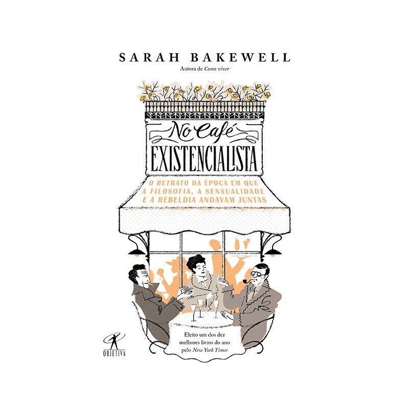 No Café Existencialista - Sarah Bakewell