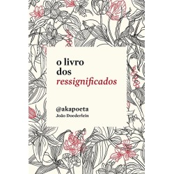 O Livro Dos Ressignificados...