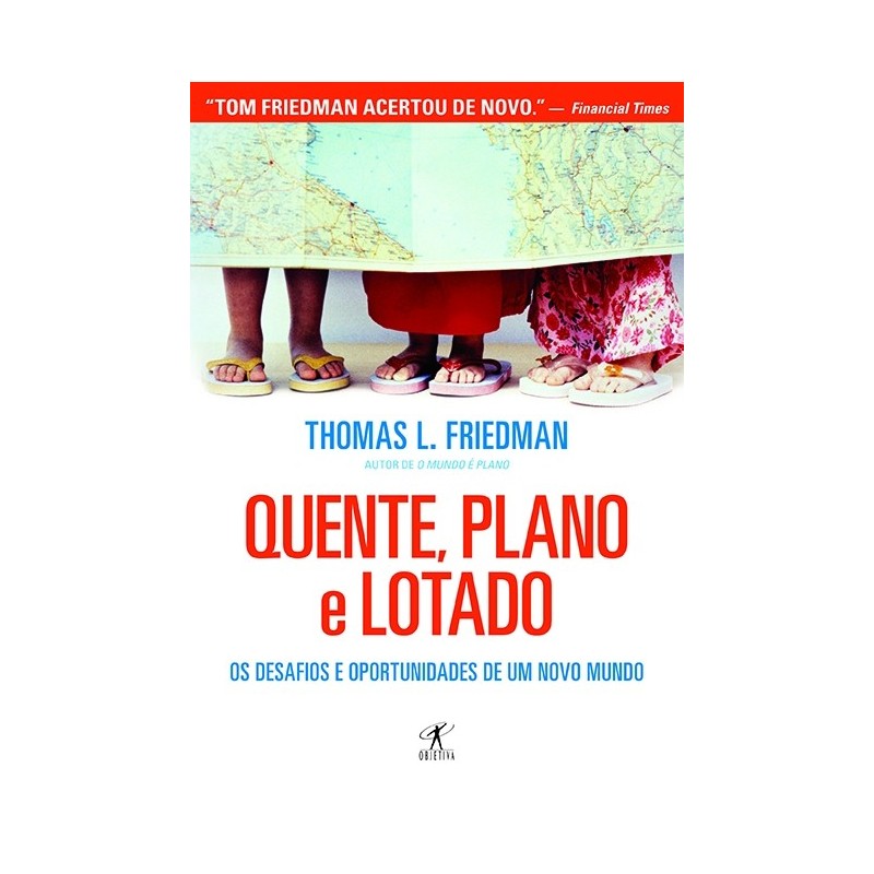 Quente, Plano E Lotado - Thomas L. Friedman