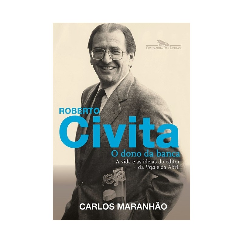 Roberto Civita: O Dono Da Banca - Carlos Maranhão