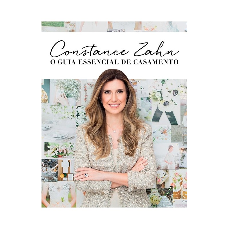 Constance Zahn: O Guia Essencial De Casamento - Constance Zahn