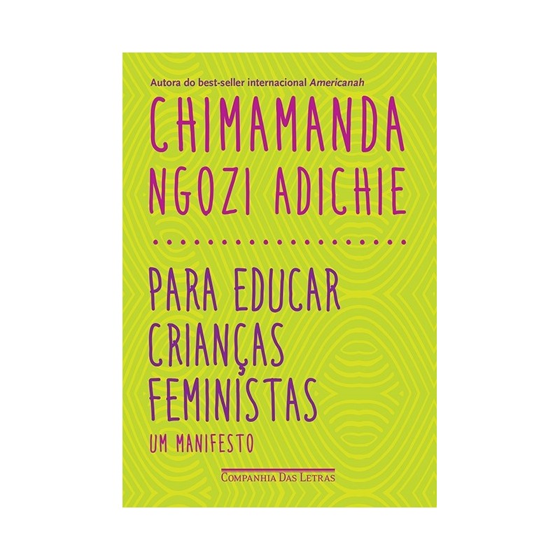 Para Educar Crianças Feministas - Chimamanda Ngozi Adichie