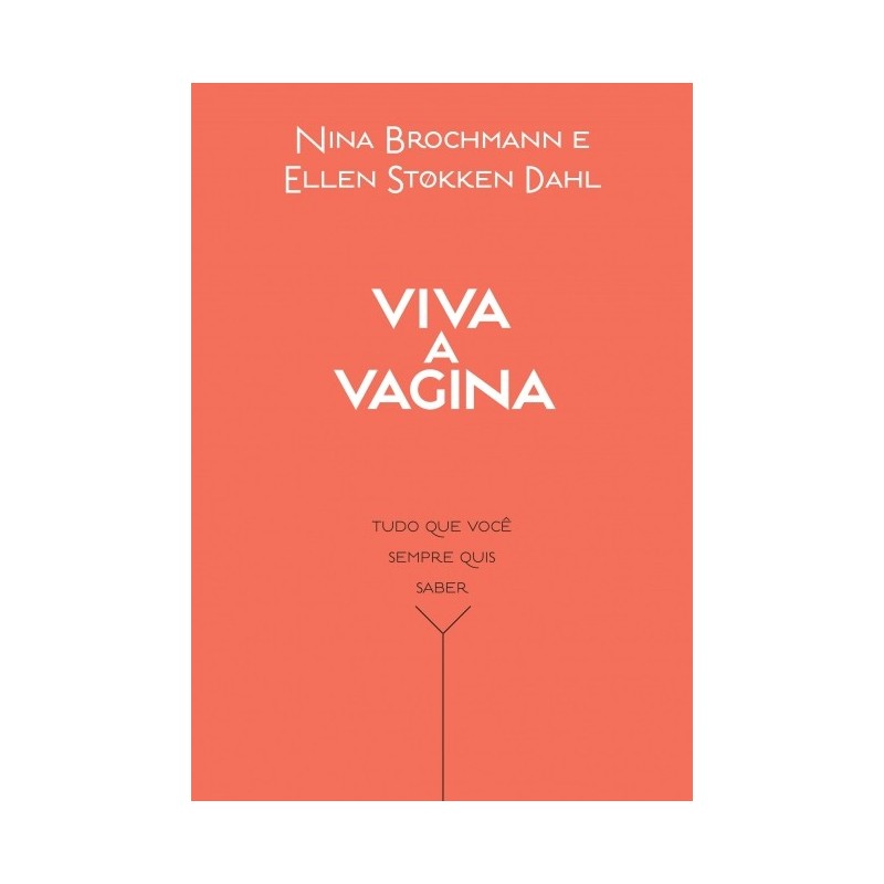 Viva A Vagina - Nina Brochmann E Ellen Støkken Dahl