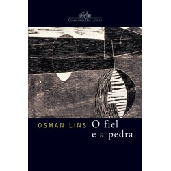 O Fiel E A Pedra - Osman Lins