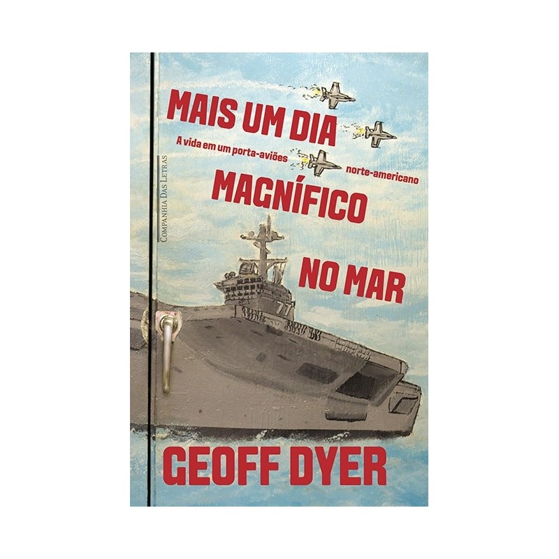 Mais Um Dia Magnífico No Mar - Geoff Dyer