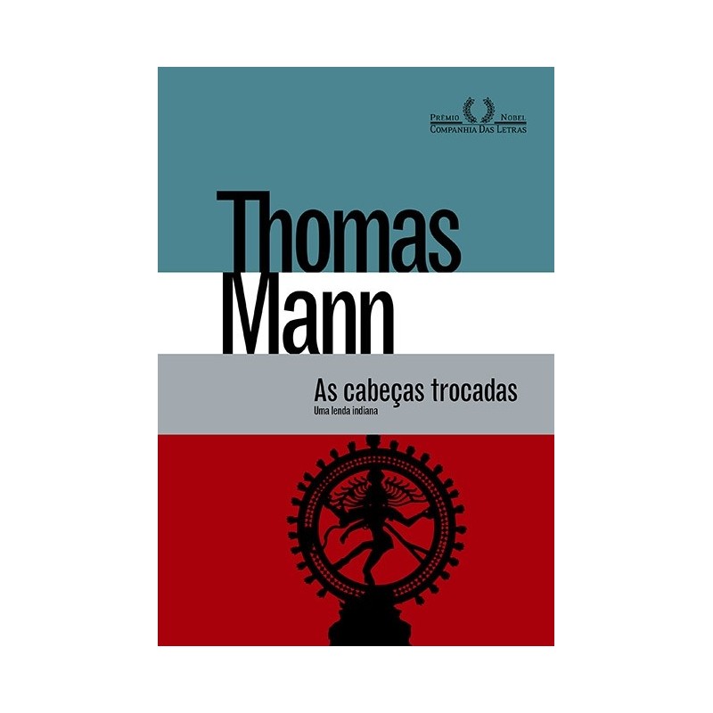 As Cabeças Trocadas - Thomas Mann