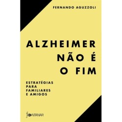 Alzheimer Não É O Fim -...